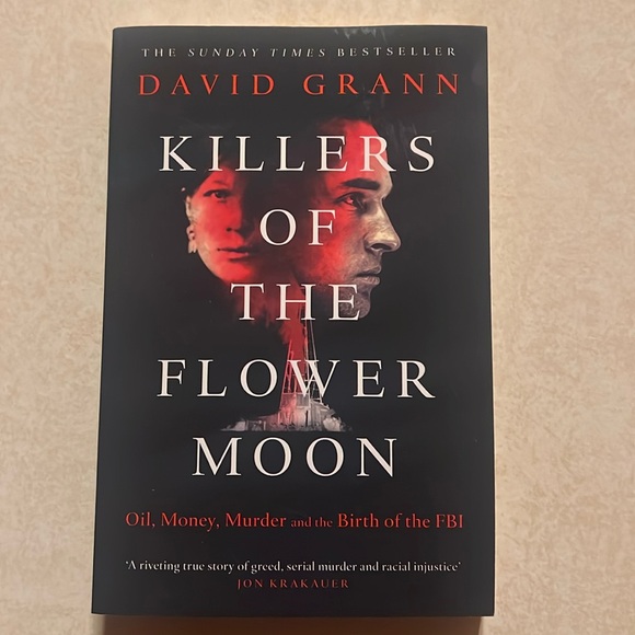 Killers of the Flower Moon:Oil, Money, Murder & the Birth of the FBI David Grann - Picture 1 of 3
